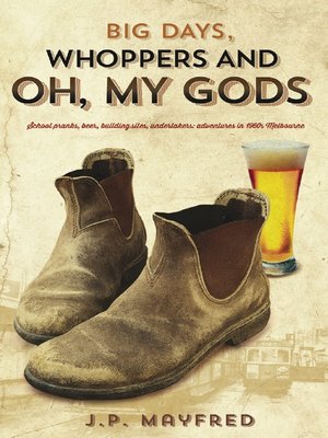cover image of Big Days, Whoppers and Oh, My Gods